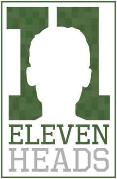 11 ELEVEN HEADS