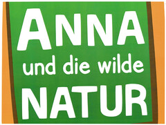 ANNA und die wilde NATUR