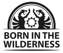 BORN IN THE WILDERNESS