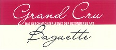 Grand Cru Baguette DAS GESCHMACKSERLEBNIS DER BESONDEREN ART