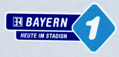 BAYERN 1 HEUTE IM STADION