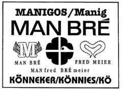 MANIGOS/Manig MAN BRE KÖNNEKER/KÖNNIES/KÖ