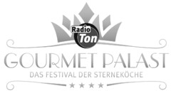 Radio Ton GOURMET PALAST DAS FESTIVAL DER STERNEKÖCHE