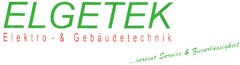 ELGETEK Elektro- & Gebäudetechnik ...vereint Service & Zuverlässigkeit