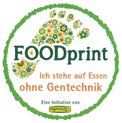 FOODprint Ich stehe auf Essen ohne Gentechnik Eine Initiative von RAPUNZEL