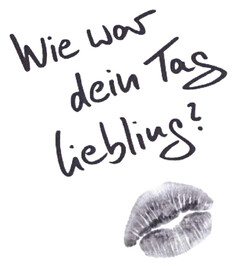 Wie war dein Tag Liebling?