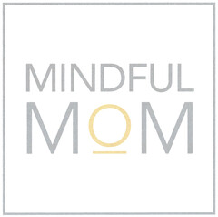 MINDFUL MOM