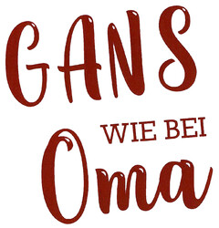 GANS WIE BEI OMA