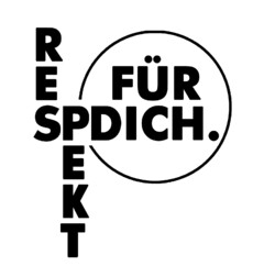 RESPEKT FÜR DICH.