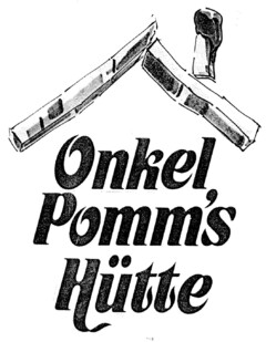 Onkel Pomm's Hütte