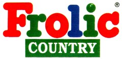 Frolic  COUNTRY