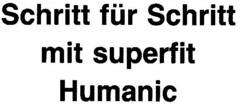 Schritt für Schritt mit superfit Humanic