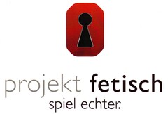 projekt fetisch spiel echter.