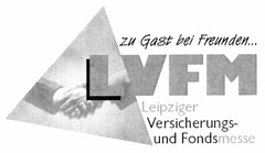 zu Gast bei Freunden... LVFM Leipziger Versicherungs- und Fondsmesse