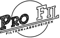 PRO FIL FILTERN+ABSCHEIDEN