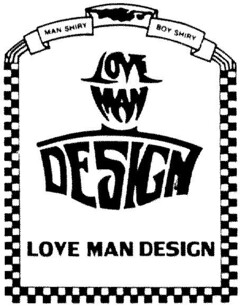 LOVE MAN DESIGN MAN SHIRY BOY SHIRY