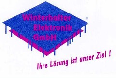 Winterhalter Elektronik GmbH Ihre Lösung ist unser Ziel