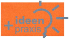 ideen + praxis