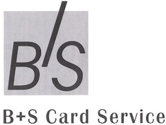 B/S B + S Card Service