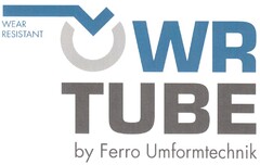 WR TUBE - WEAR RESISTANT- by Ferro Umformtechnik