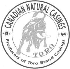 TORO CANADIAN NATURAL CASINGS Producers of Toro Brand Casings