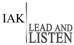 IAK LEAD AND LISTEN