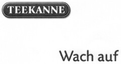 TEEKANNE Wach auf