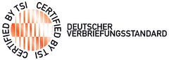 CERTIFIED BY TSI DEUTSCHER VERBRIEFUNGSSTANDARD