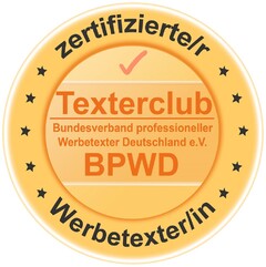 zertifizierte/r Werbetexter/in Texterclub Bundesverband professioneller Werbetexter Deutschland e.V. BPWD