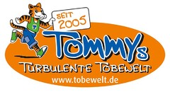 seit 2005 TOMMYs TURBULENTE TOBEWELT www.tobewelt.de