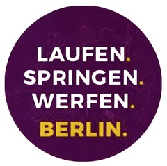 LAUFEN. SPRINGEN. WERFEN. BERLIN.