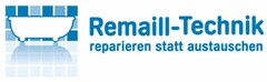 Remaill-Technik reparieren statt austauschen