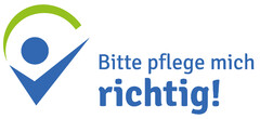 Bitte pflege mich richtig!