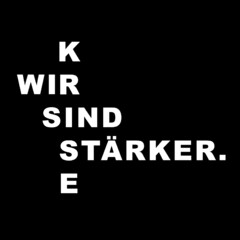 K WIR SIND STÄRKER. E