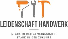 LEIDENSCHAFT HANDWERK STARK IN DER GEMEINSCHAFT, STARK IN DER ZUKUNFT