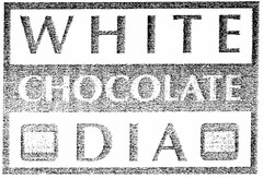 WHITE CHOCOLATE DIA
