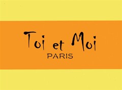 Toi et Moi PARIS