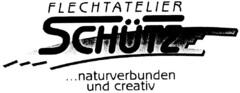 FLECHTATELIER SCHÜTZ ...naturverbunden und creativ