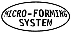 MICRO-FORMING SYSTEM