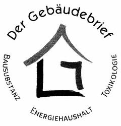 Der Gebäudebrief BAUSUBSTANZ ENERGIEHAUSHALT TOXIKOLOGIE