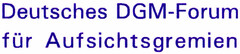 Deutsches DGM-Forum für Aufsichtsgremien