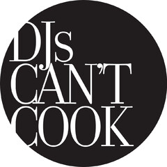 DJs CAN'T COOK