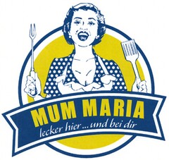 MUM MARIA lecker hier ... und bei dir