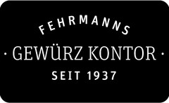 FEHRMANNS · GEWÜRZ KONTOR · SEIT 1937