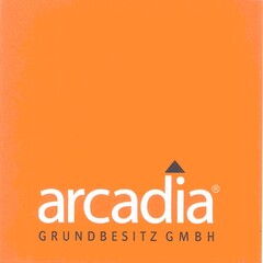 arcadia GRUNDBESITZ GMBH