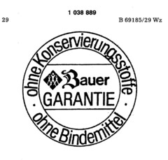 Bauer GARANTIE ohne Konservierungsstoffe  ohne Bindemittel