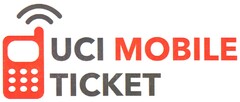 UCI MOBILE TICKET