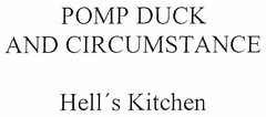 POMP DUCK AND CIRCUMSTANCE Hell's Kitchen