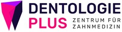 DENTOLOGIE PLUS ZENTRUM FÜR ZAHNMEDIZIN