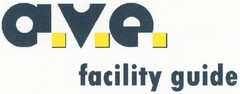 a.v.e facility guide